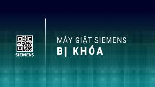 Máy giặt Siemens bị khóa: 5 Nguyên nhân & Cách khắc phục