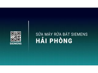 Sửa máy rửa bát Siemens tại Hải Phòng: Chuyên nghiệp, Uy tín
