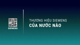 Thương hiệu Siemens của nước nào? Sản phẩm Siemens có tốt không?